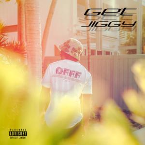 Get Jiggy (Explicit)