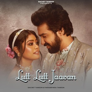 Lutt Lutt Jaavan (feat. Parampara Tandon)