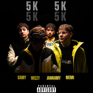 5K (feat. Wizzy, JANNAMY, MEMI, Samy Baby & JACOBEATZ) (Explicit)