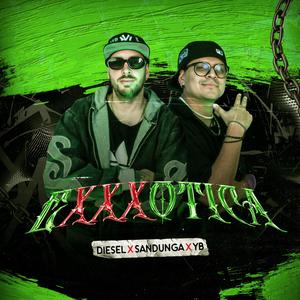 EXXXOTICA (feat. Sandunga Baby & Yankee Boy)
