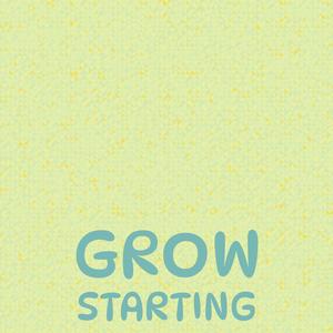 Grow Starting