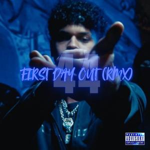 FIRST DAY OUT (RMX|Explicit)