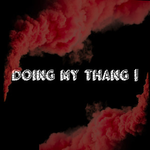 Doing My Thang (Explicit)