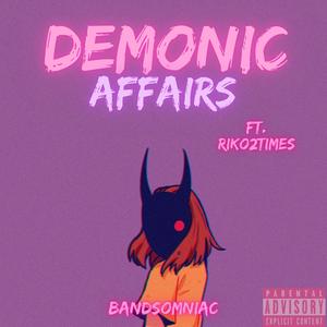 Demonic Affairs (feat. Riko2Times) [Explicit]