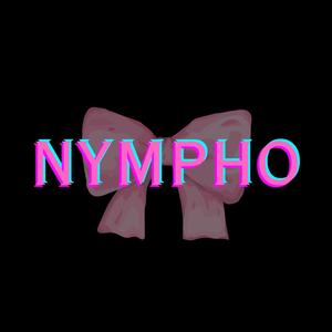 Nympho (Explicit)