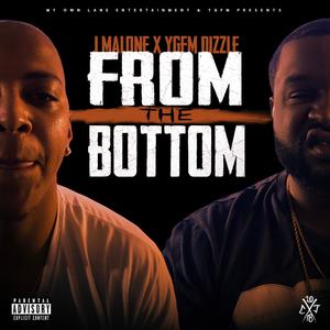 From The Bottom (feat. YGFM Dizzle) [Explicit]