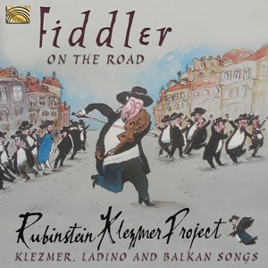 KLEZMER Rubinstein Klezmer Project: Fiddler on the Road