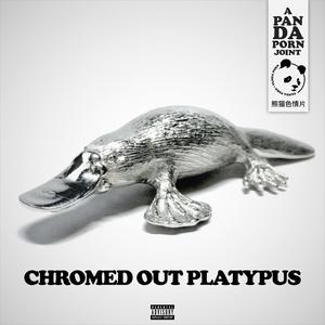 Chromed Out Platypus (Explicit)