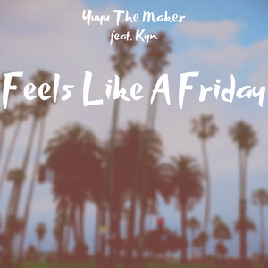Feels Like a Friday