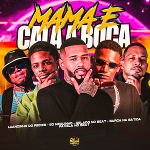 Mama e Cala a Boca (Explicit)