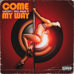 Come My Way (Explicit)