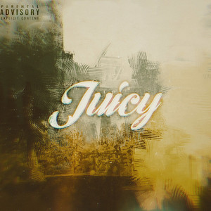 Juicy (feat. SIGN) [Explicit]