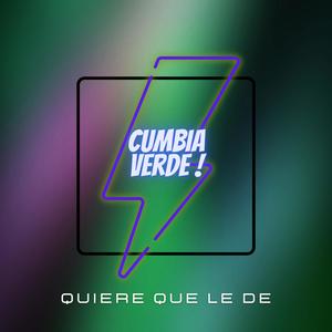 Quiere que le de (Cumbia Verde)