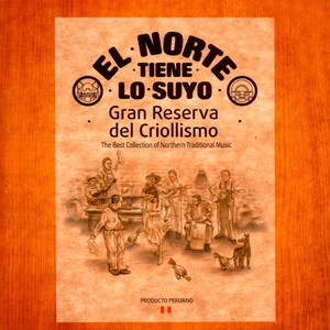 El Norte Tiene Lo Suyo: Gran Reserva del Criollismo