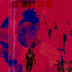 Is wat it is! (Explicit)