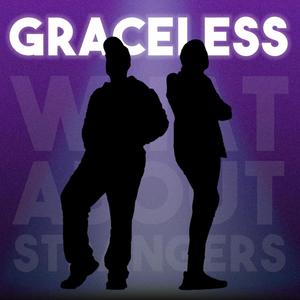 Graceless (feat. 4ever Royalty & What About Strangers)