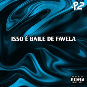 ISSO É BAILE DE FAVELA (Explicit)