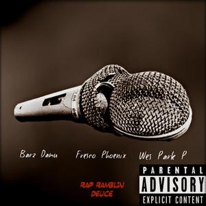 Rap Ramblin Deuce (feat. Fresco Phoenix & Wes.Park P) (Explicit)
