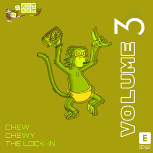 Chew Chewy Entertainment Presents: The Lock In Volume 3 (Explicit)