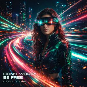 David Jadore - Don't Worry Be Free