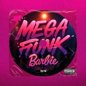 MEGA FUNK BARBIE (Explicit)