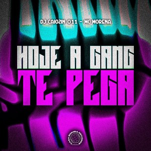 Hoje A Gang Te Pega (Explicit)