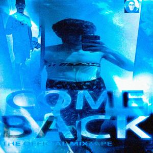 Come Back The Mixtape (Explicit)