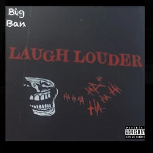 Laugh Louder (Explicit)