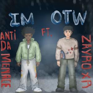 I'M OTW (feat. Anti Da Menace) [Explicit]