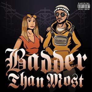 Badder Than Most (feat. Adrian Swish) [Explicit]