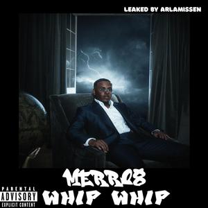 Merr08 (Whip Whip) (Explicit)