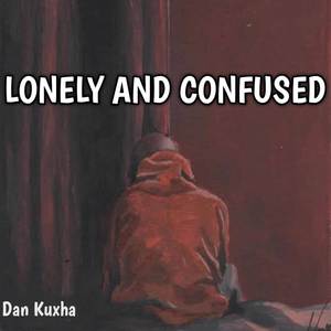 Lonely and Confused (Explicit)