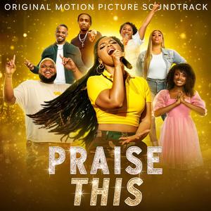 Praise This (Original Motion Picture Soundtrack)