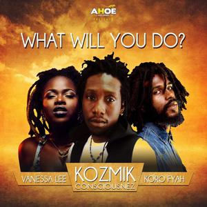 What will you do (feat. Koro Fyah & Vanessa Bongo)