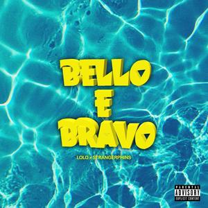 Bello e Bravo :) (Explicit)