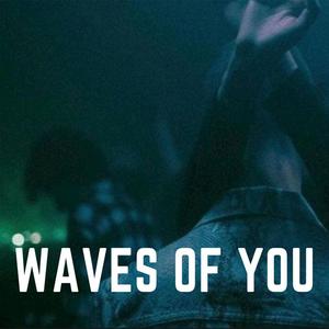 Waves of You