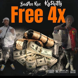 Free 4x (feat. Kyshitty 4x) [Explicit]