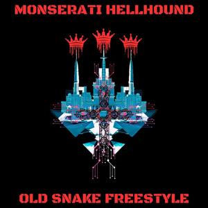Monserati Hellhound Old Snake Fully Freestyled (Explicit)