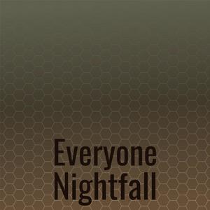 Everyone Nightfall