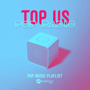 Top US Pop Radio - Pop Music Playlist