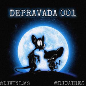 DEPRAVADA 01 (feat. DJ CAIRES) [Explicit]