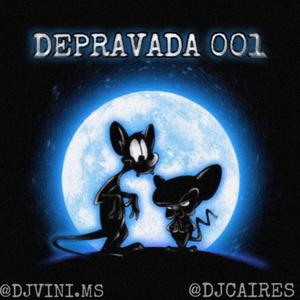 DEPRAVADA 01 (feat. DJ CAIRES) (Explicit)