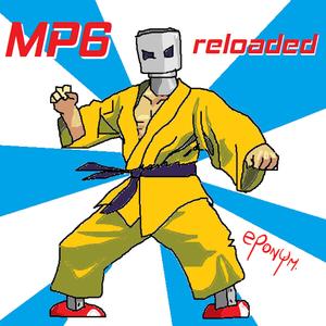 Mp6 Reloaded (Explicit)