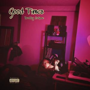 Good Times (Explicit)