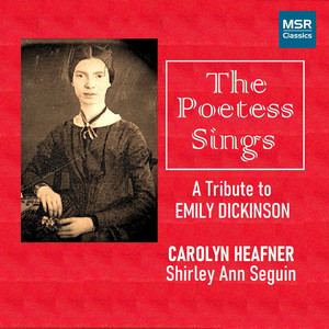 The Poetess Sings - A Tribute to Emily Dickinson
