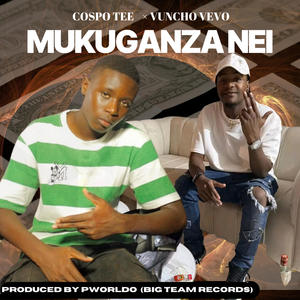 Mukuganza Nei (feat. Vuncho Vevo) (Explicit)