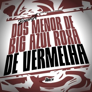 Bruxaria Dos Menor de Big Azul Roxa de Vermelha (Explicit)