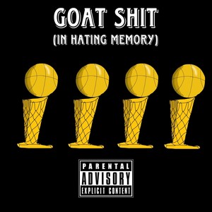 GOAT **** (In Hating Memory) [Explicit]