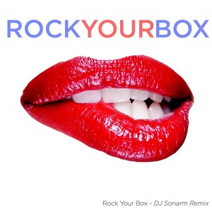 Rock Your Box (DJ Sonarm Remix)