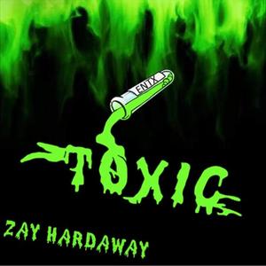 Toxic (feat. Zay Hardaway)